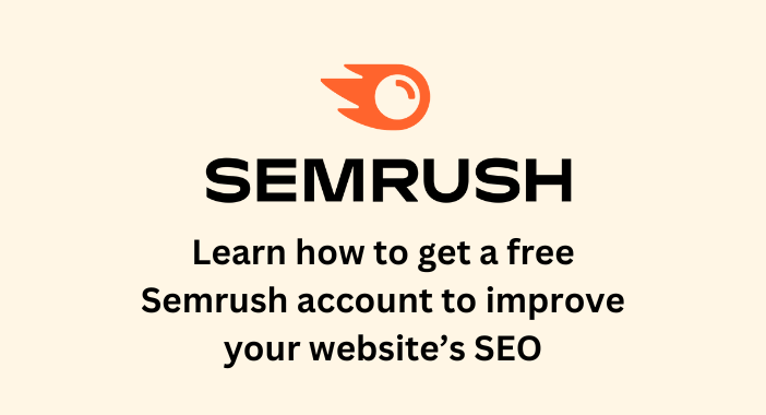 How to get a free Semrush account to improve your website’s SEO