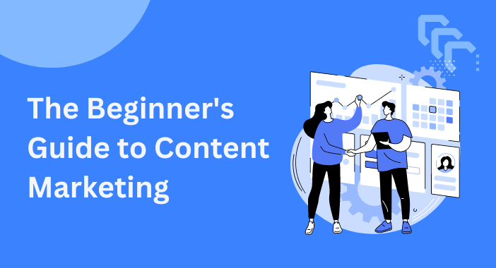 The Beginner's Guide to Content Marketing