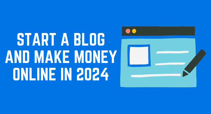 Start A blog and make money online in 2024