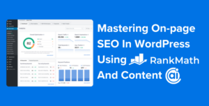 Mastering On-page SEO in WordPress Using Rank Math & Content AI