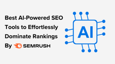 Best AI-Powered SEO Tools by Semrush to Dominate Rankings